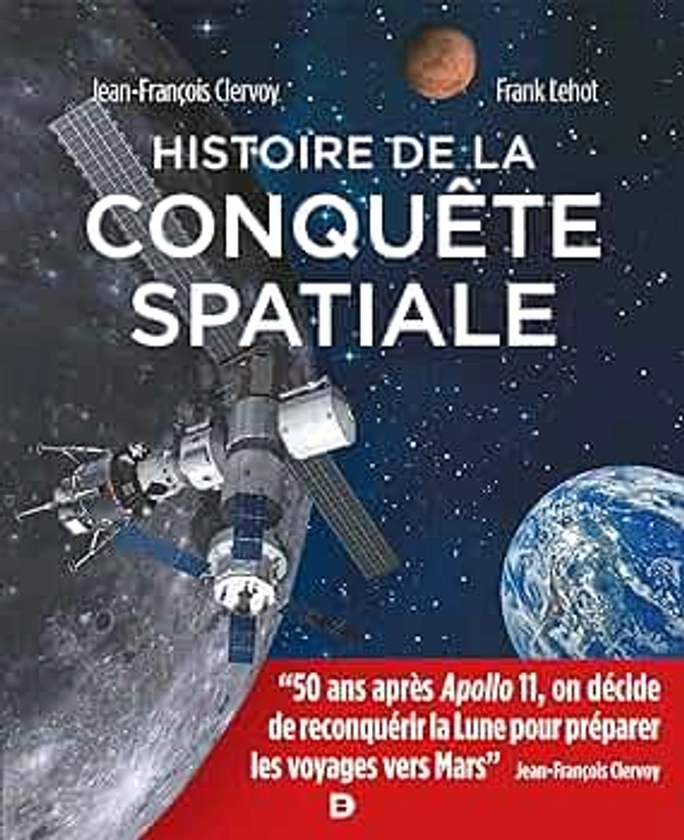 Histoire de la conquête spatiale: "50 ans après Apollo 11, on décide de reconquérir la Lune pour préparer les voyages vers Mars" Jean-François Clervoy