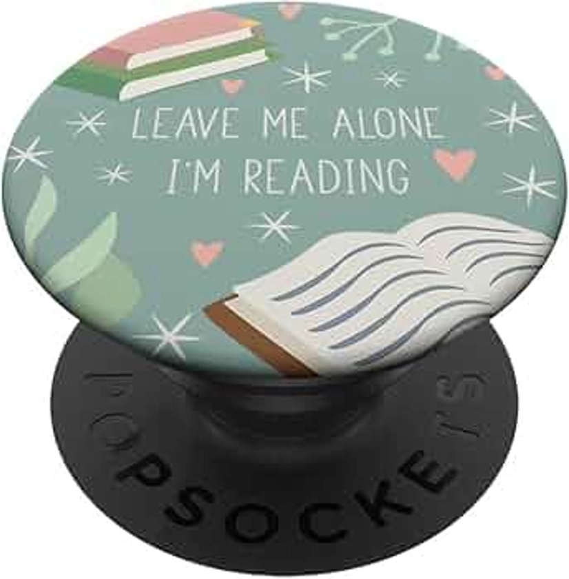 Popsockets Popgrip: Swappable Grip for Phones and Tablets Leave Me Alone, I'm Reading - Cute Book Lover Gift