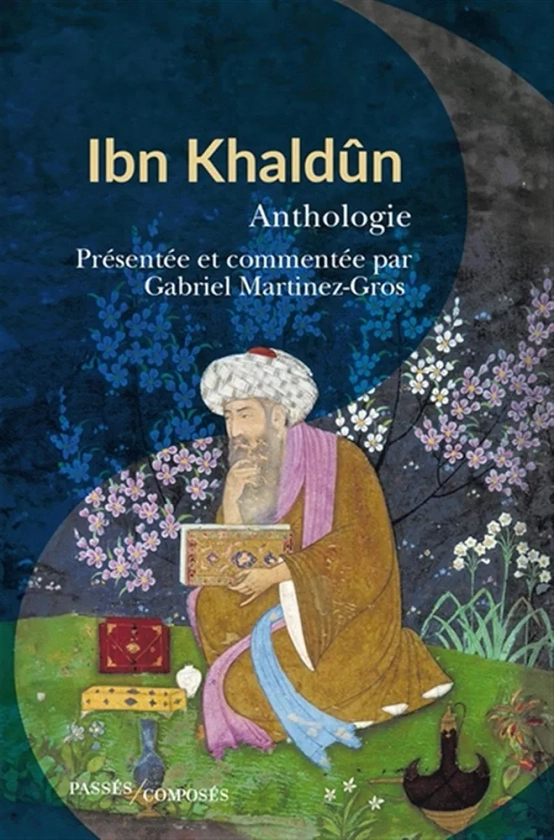 Ibn Khaldûn: Anthologie