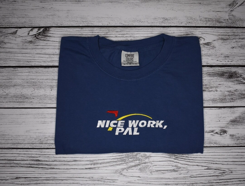 Nice Work Pal Tee - Etsy