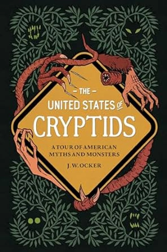 The United States of Cryptids: A Tour of American Myths and Monsters Hardcover – October 11, 2022