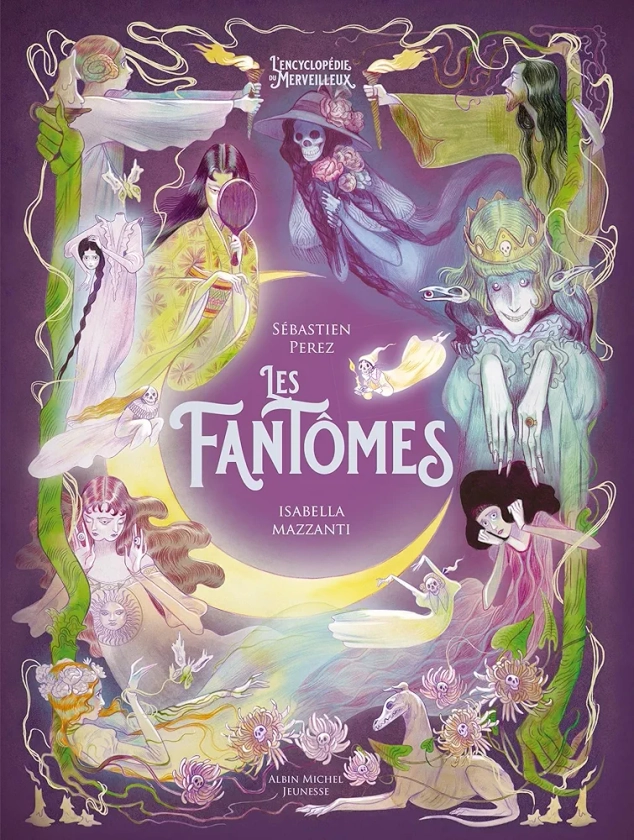 Les Fantômes: L'Encyclopédie du Merveilleux - tome 5