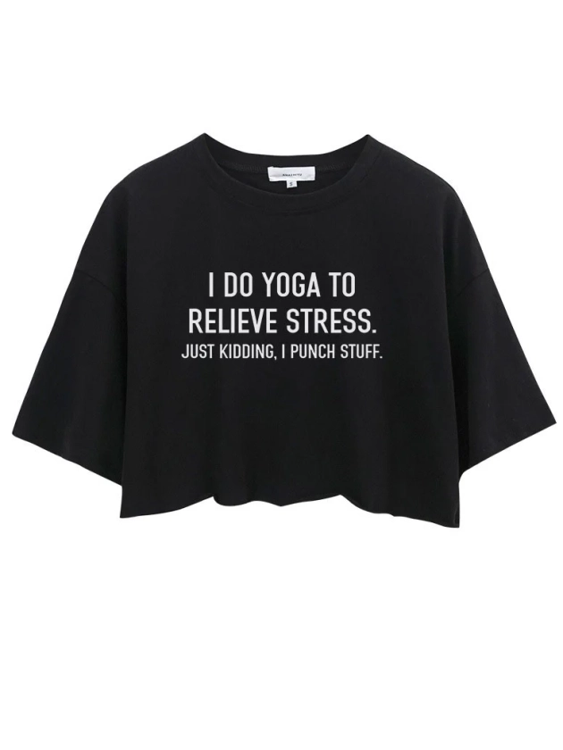 I do yoga to relieve stress Crop Tops