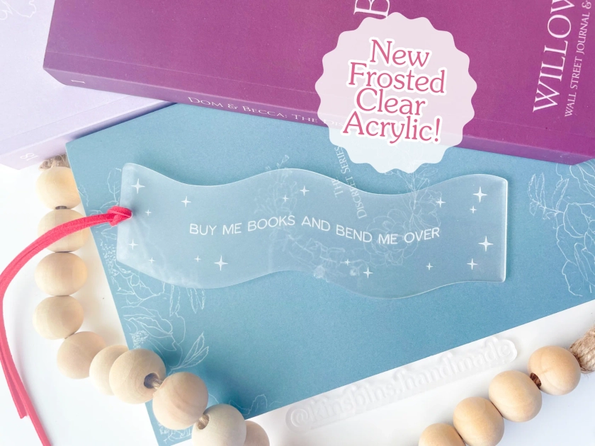 Buy Me Books And Bend Me Over - Frosted Wavy Bookmark