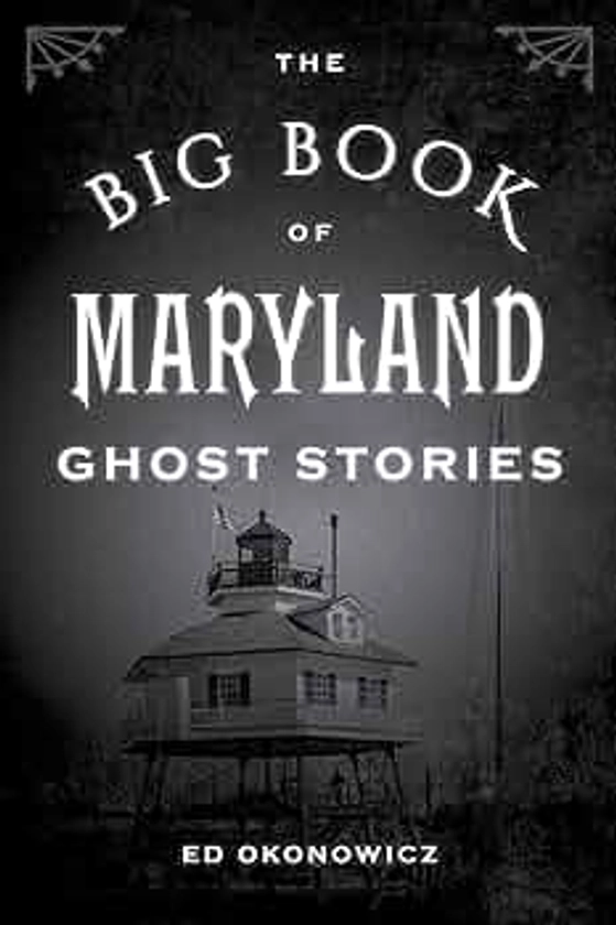 The Big Book of Maryland Ghost Stories (Big Book of Ghost Stories)