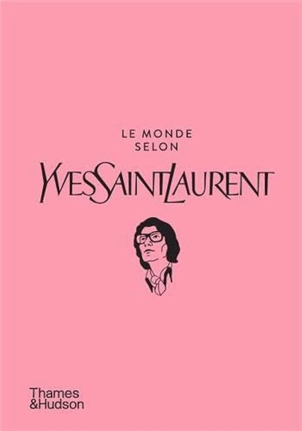 Le Monde selon Yves Saint Laurent