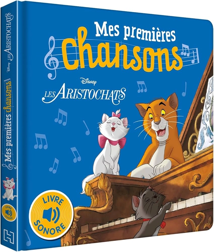 Amazon.fr - LES ARISTOCHATS - Mes Premières Chansons - Livre sonore - Disney - Disney - Livres