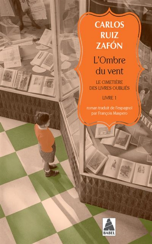 L'Ombre du vent : Le Cimetière des Livres oubliés 1 Tome 1