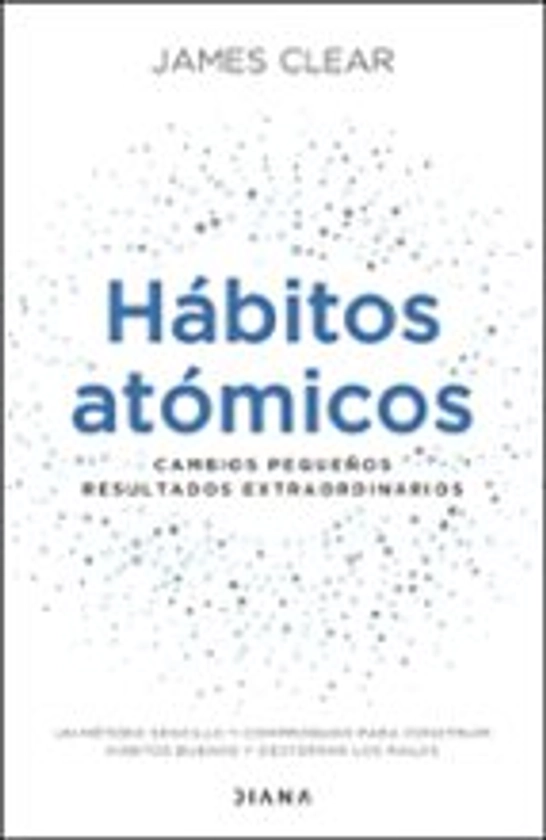 HABITOS ATOMICOS | JAMES CLEAR | Casa del Libro