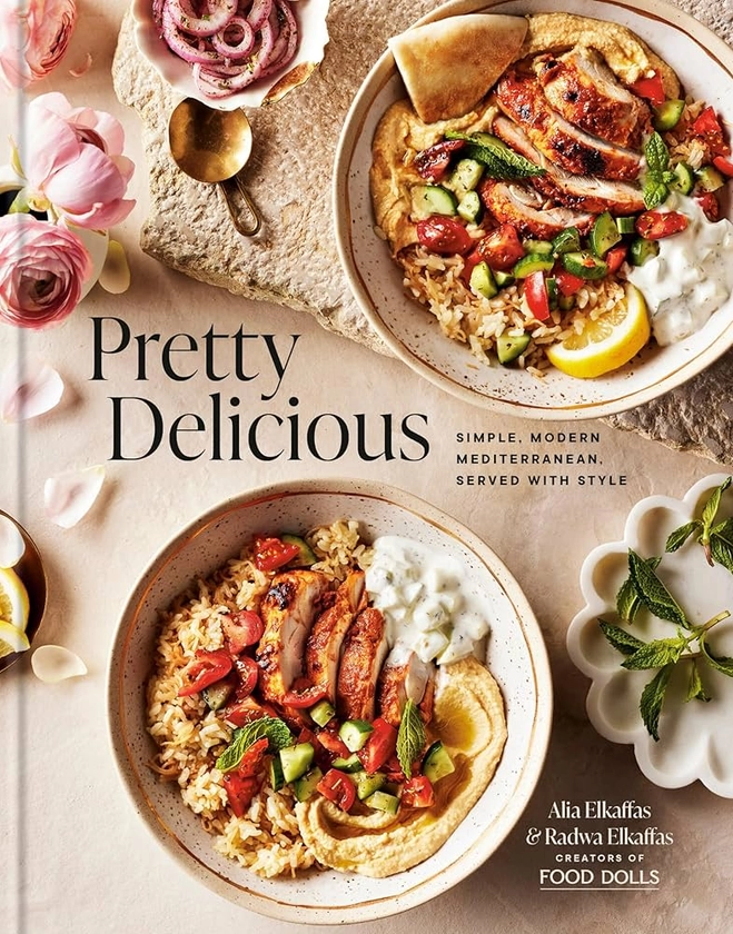 Pretty Delicious: Simple, Modern Mediterranean, Served with Style: A Cookbook