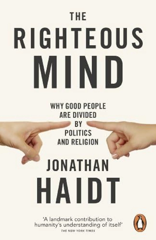 The Righteous Mind: Why Good People are Divided by Politics and Religion : Haidt, Jonathan: Amazon.com.au: Books