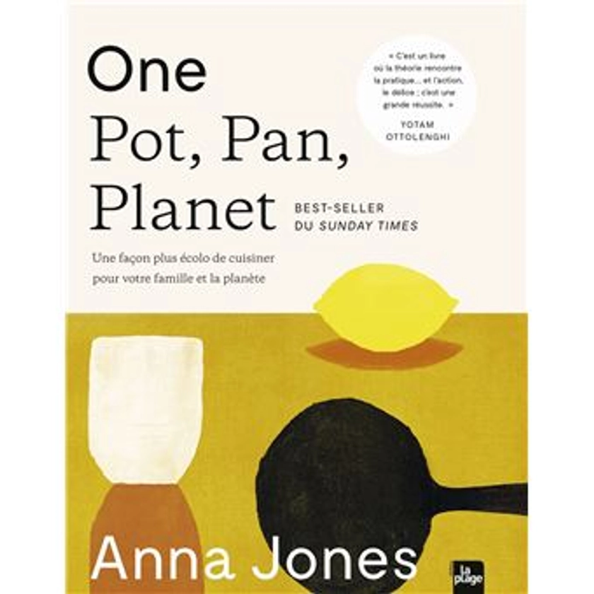 One pot, pan, planet Une façon plus écolo de cuisiner pour votre famille et la planète - broché - Anna Jones - Achat Livre ou ebook | fnac