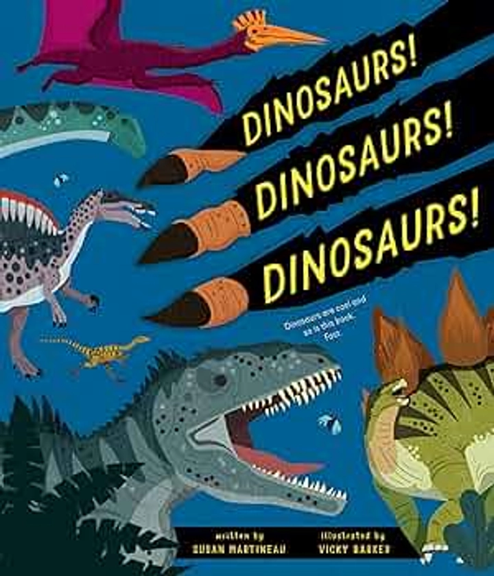 Dinosaurs! Dinosaurs! Dinosaurs! (Happy Fox Books) For Kids Ages 5-10 - Hundreds of Fun Facts and Colorful Illustrations, from Brachiosaurus to T. Rex