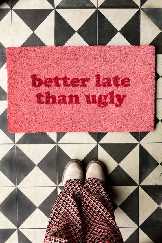 Better Late Than Ugly Pink Doormat