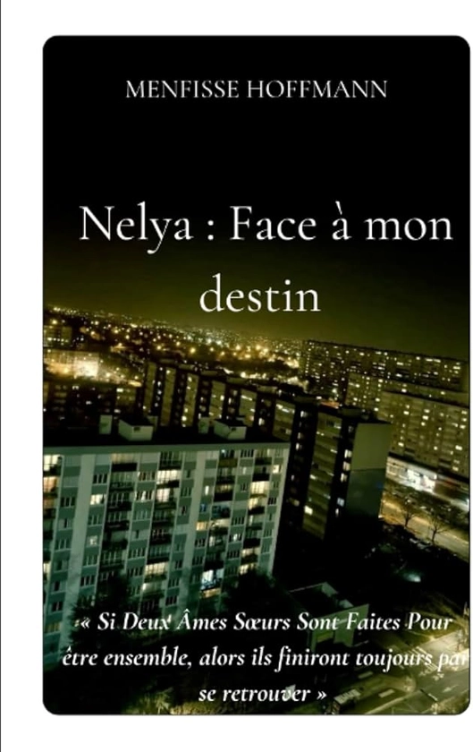 Nelya Face à mon destin: Romance, amour moderne