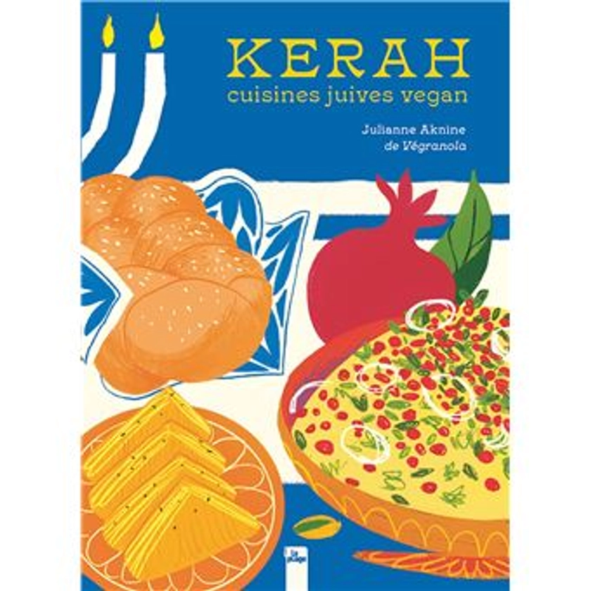 Kerah Cuisines juives vegan - relié - Julianne Aknine - Achat Livre ou ebook | fnac