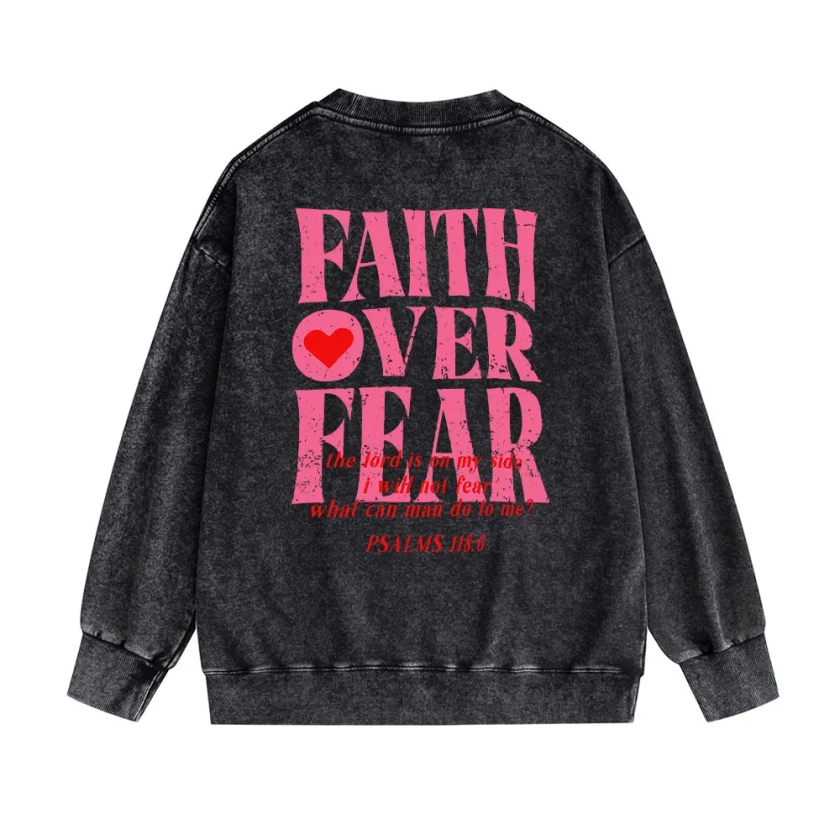 Faith Over Fear Christian Washed Sweatshirt Sale - GuidingCross