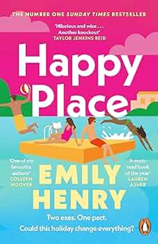 Happy Place: A shimmering new novel from #1 Sunday Times bestselling author Emily Henry