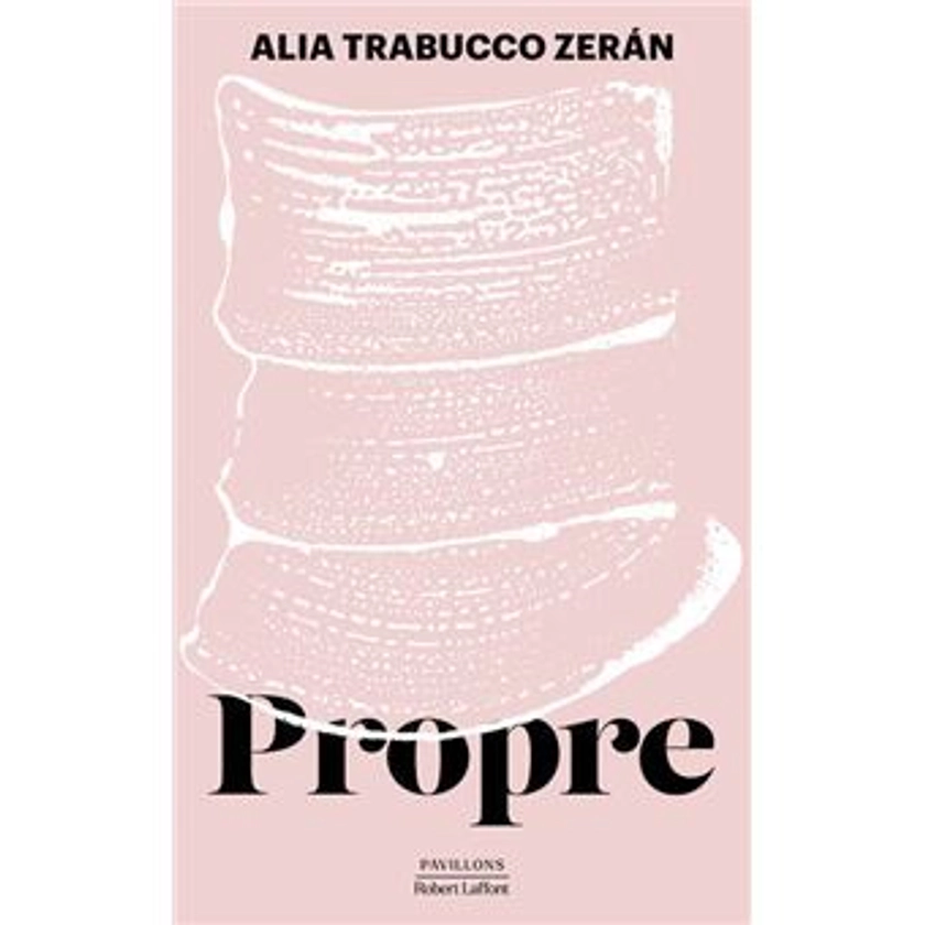 Propre - broché - Alia Trabucco Zeran, Anne Plantagenet - Achat Livre ou ebook | fnac