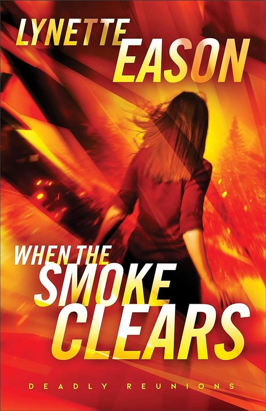 When the Smoke Clears: (Christian Firefighter Romantic Suspense Thriller)