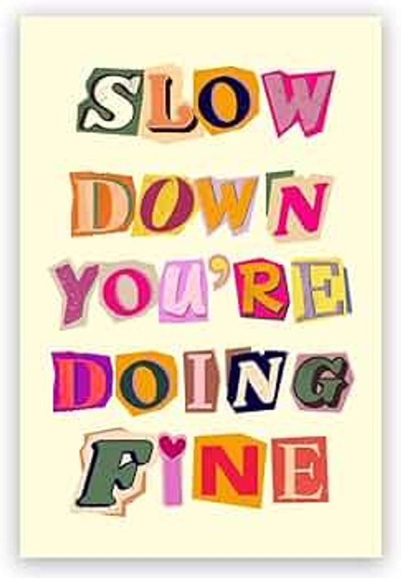 Slow Down You're Doing Fine Wall Art,Trendy Daily Reminder Prints Positive Affirmations Poster,Preppy Girly Apartment Decor,College Dorm Uplifting Quote Home Decor 8x12inch Unframed