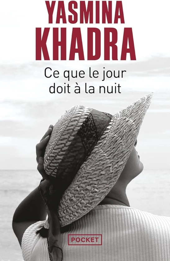 Amazon.fr - Ce que le jour doit à la nuit - Khadra, Yasmina - Livres