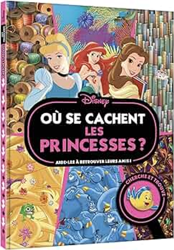 DISNEY PRINCESSES - Où se cachent les princesses ? - Cherche et trouve: Aide-les à retrouver leurs amis !