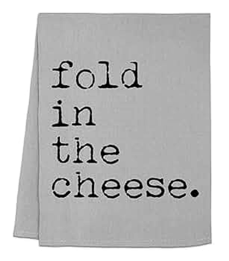 Funny Dish Towel, Fold In The Cheese Flour Sack Kitchen Towel, Sweet Housewarming Gift, Farmhouse Kitchen Decor, White or Gray (Gray)