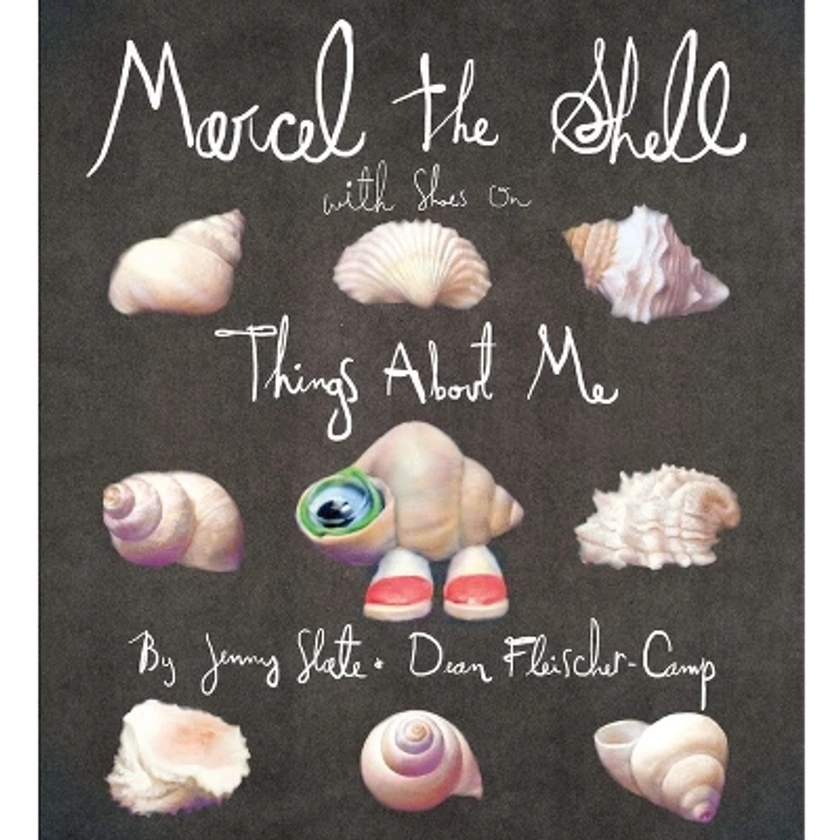 Marcel the Shell with Shoes on - by Jenny Slate & Dean Fleischer-Camp (Hardcover)