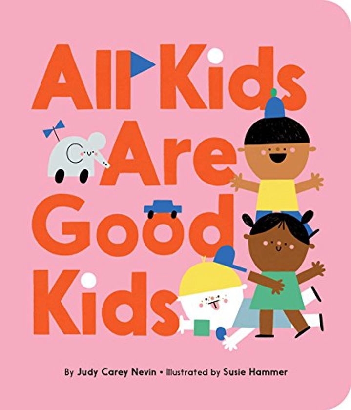 All Kids Are Good Kids By Judy Carey Nevin | Used & New | 9781534432048 | World of Books