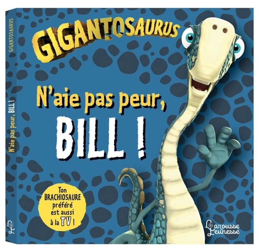 Gigantosaurus : n'aie pas peur, Bill !