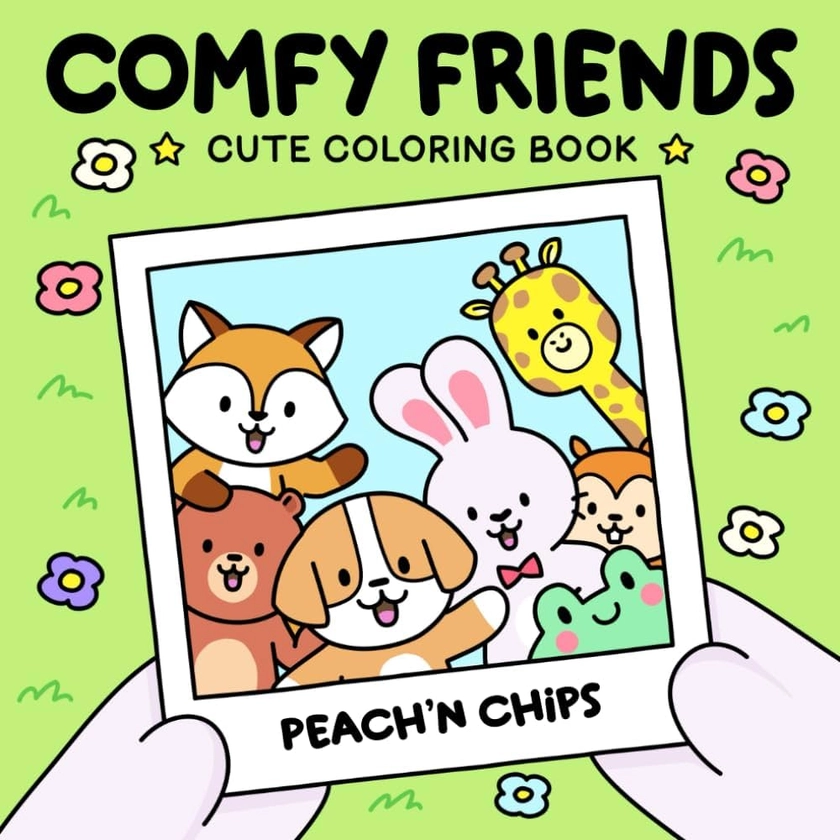 COMFY FRIENDS: Cute Coloring Book for Adults and Teens Featuring Lovable Animal Characters (Comfy Friends Coloring) : Peach'n Chips: Amazon.fr: Livres