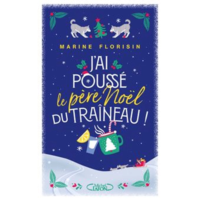 J'ai poussé le Père Noël du traîneau