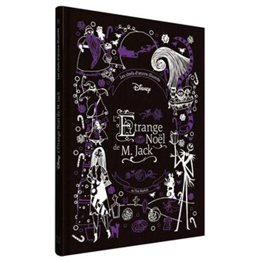 L'Etrange Noël De Monsieur Jack - The Nightmare Before Christmas - L'ÉTRANGE NOËL DE MONSIEUR JACK - Les Chefs-d'oeuvre Illustrés Disney - Walt Disney - cartonné - Achat Livre | fnac