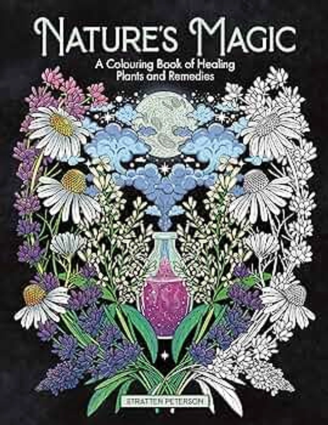 Nature’s Magic: A Colouring Book of Healing Plants and Remedies