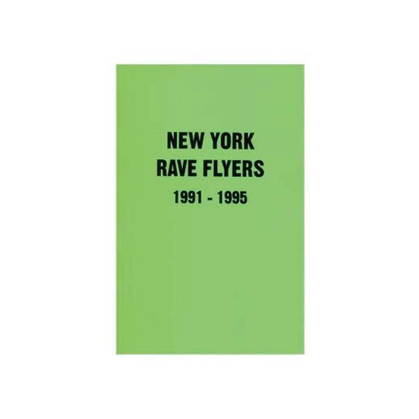 NY Rave Flyers 1991-1995 | shashasha - Photography & art in books