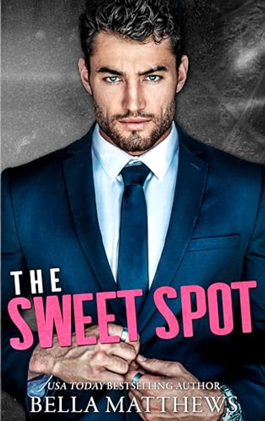The Sweet Spot (Playing To Win Book 4)
