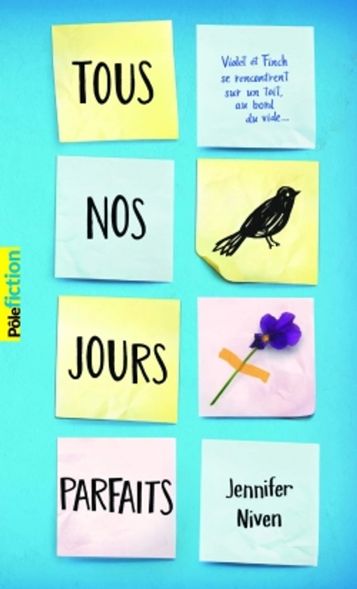 Tous nos jours parfaits - Jennifer Niven - Babelio