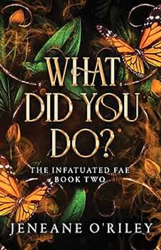 What Did You Do? (Infatuated Fae, 2)