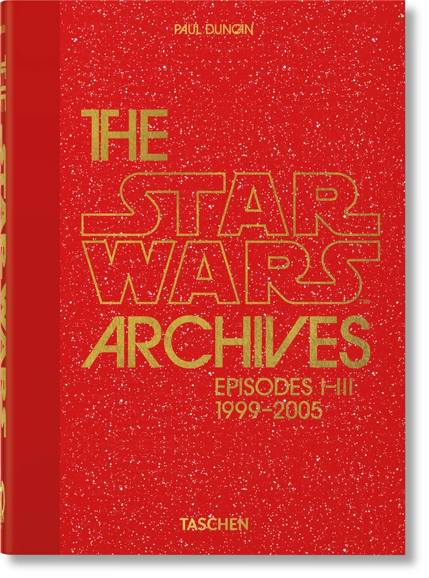 TASCHEN Books: The Star Wars Archives. 1999–2005. 40th Ed.
