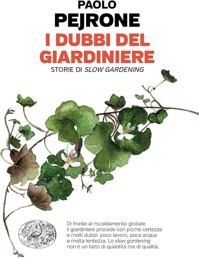 I dubbi del giardiniere. Storie di slow gardening