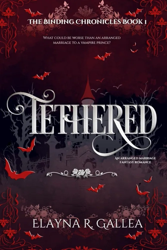 Tethered: An Arranged Marriage Fantasy Romance (The Binding Chronicles)