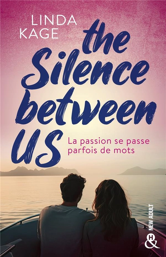 The silence between us : La passion se passe parfois de mots : Linda Kage - 2280507951 - Romance | Cultura