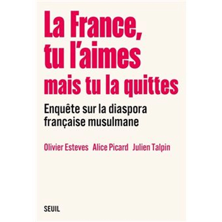 La France, tu l aimes mais tu la quittes