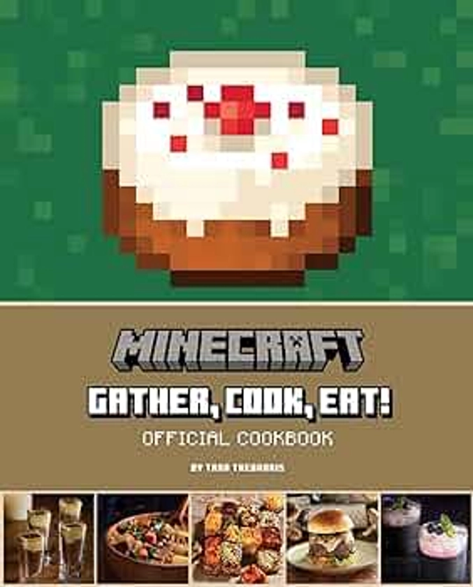 Minecraft: Gather, Cook, Eat! Official Cookbook (Gaming)