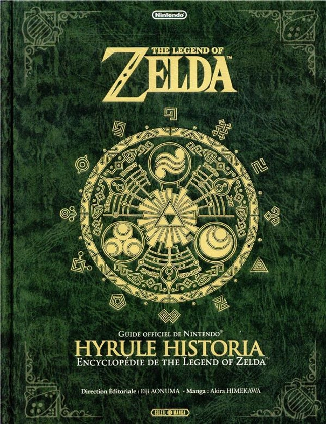 The legend of Zelda : Hyrule historia ; encyclopédie