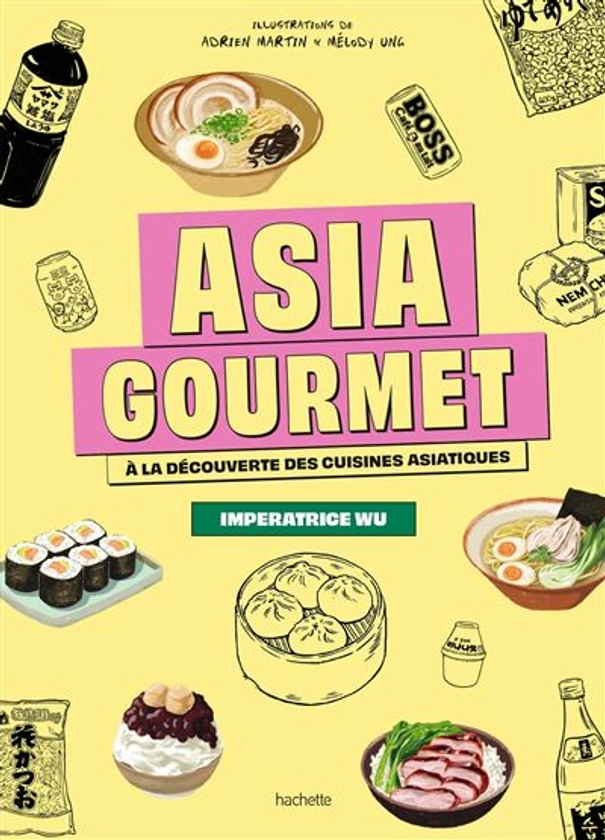 Asia Gourmet : A la découverte des cuisines asiatiques