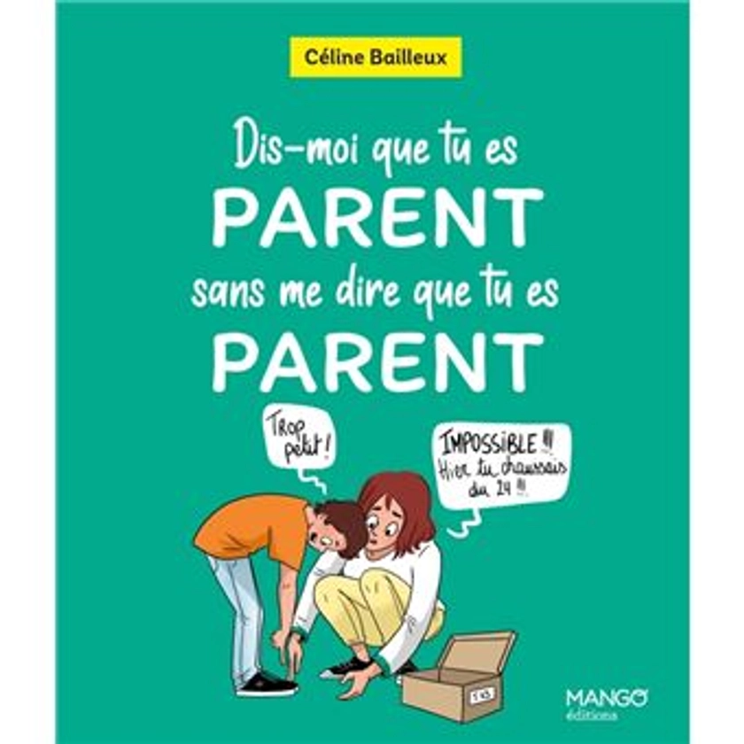 Dis-moi que tu es parent sans me dire que tu es parent