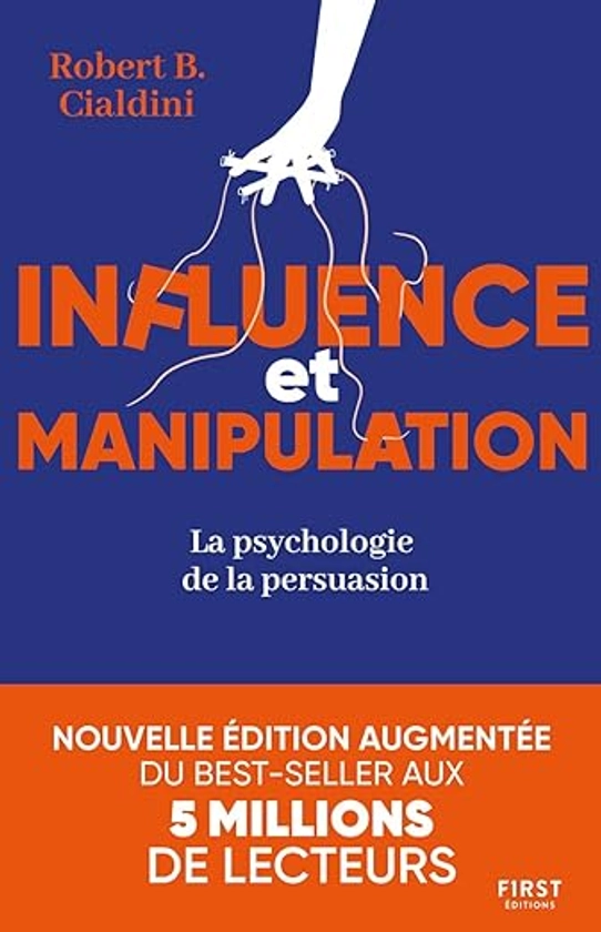 Influence et manipulation : L'art de la persuasion: L'art de la persuasion Broché – Grand livre, 23 septembre 2021