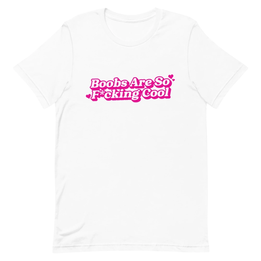 Boobs Are F*cking Cool (Pink) Unisex t-shirt